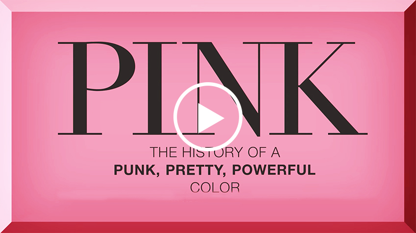Pink: The History of a Punk, Pretty, Powerful Color