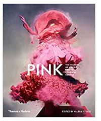 Pink: The History of a Punk,Pretty, Powerful Color